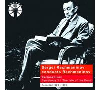Rachmaninov conducts Rachmaninov: Symphony No.3 & The Isle of the Dead