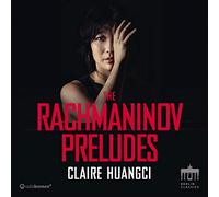 Claire Huangci Claire Huangci: The Rachmaninov Preludes (CD) Album