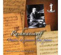 Rachmaninov : Oeuvres de Jeunesse pour piano