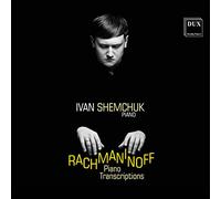 Rachmaninov : Transcriptions pour piano. Shemchuk.