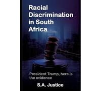 Racial Discrimination in South Africa: President Trump, here is the evidence