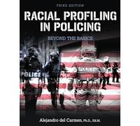 Racial Profiling in Policing: Beyond the Basics