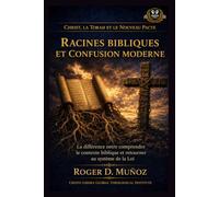 Racines bibliques et confusion moderne: La différence entre comprendre le contexte biblique et retourner au système de la Loi