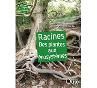 Racines: Des plantes aux écosystèmes