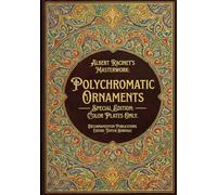Racinet’s Polychrome Masterpieces:: Thousands of design motifs across 208 plates, compiled from every era and civilization in history. A special ... for all art & craft projects and wall décor.