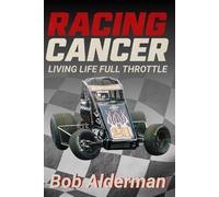 Racing Cancer: Living Life Full Throttle