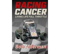 Racing Cancer: Living Life Full Throttle