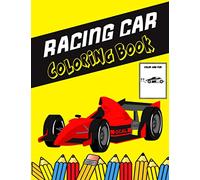 Racing Car Coloring Book: Color and Do Fun! with this Awesome Racing Car Coloring Book. Fit for Toddlers, kids, Boys, Girls, kindergarten and preschooler.
