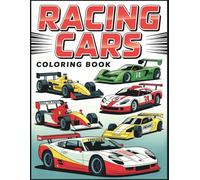 Racing Car Coloring Book for Kids, Teens & Adults: 50 High-Speed Designs: Dragsters, Formula Cars, Rally Legends, Hot Rods, Stock Cars & More from the World of Racing