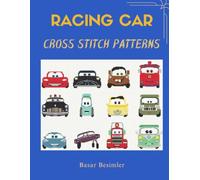 RACING CAR CROSS STITCH PATTERNS: 15 Fun Car Designs