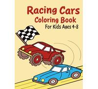 Racing Cars Coloring Book for Kids: Super Fast Sports Cars, Rally Cars, and Cool Street Racers - 50+ High-Quality Illustrations for Toddlers and Kids Ages 4-8.