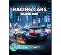 Racing Cars Coloring Book: Fun automotive adventure with more than100 coloring pages for everyone with different styles of cars