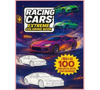 Racing Cars: Extreme Coloring Book: Con más de 100 ilustraciones únicas de autos de carreras, muscle cars, coches tuning, deportivos modernos y ... lleva la adrenalina directamente a tus manos.