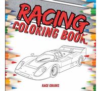 Racing Coloring Book: Cool Cars, Creative Coloring, and Fast Facts for Every Car Fan (Motorsport Masters Coloring Series)