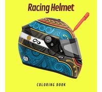 Racing Helmet Coloring Book: A bold and creative colouring experience for teens and adults who love racing culture, dynamic patterns and creative drawing
