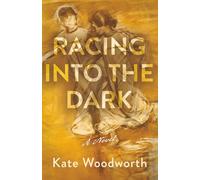 Racing into the Dark: A Novel