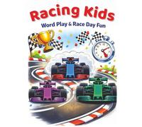 Racing Kids: Word Play & Race Day Fun: Crossword Puzzles, Word Searches, Mazes & Activities Inspired by Racing Tracks Around the World