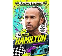 Racing Legends: Lewis Hamilton: 101 Facts about Formula One (Racing Legends, 1)