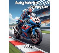 Racing Motorbike Coloring Book: High-Speed Superbike Coloring Pages for Motorcycle Lovers, Teens & Adults - Stress Relief and Creative Fun