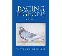 Racing Pigeons: A Manual
