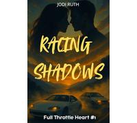 RACING SHADOWS #1: Full Throttle Heart