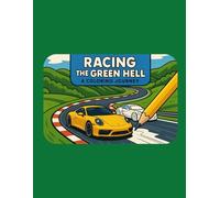 Racing The Green Hell: A coloring Journey