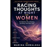 Racing Thoughts at Night for Women: End Bedtime Overthinking and Sleep with More Ease (The Racing Thoughts Reset Series)