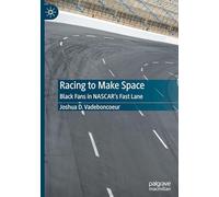 Racing to Make Space: Black Fans in NASCAR's Fast Lane