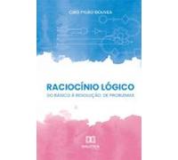 Raciocínio Lógico. Do Básico À Resolução De Problemas (ebook)