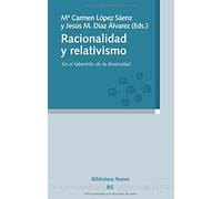 Racionalidad y relativismo: En el laberinto de la diversidad (RAZON Y SOCIEDAD)