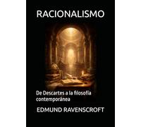 RACIONALISMO: De Descartes a la filosofía contemporánea