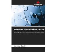 Racism in the Education System: Sensitizing Teachers and Measures to Dismantle Racist Structures