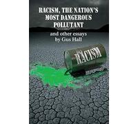 Racism, The Nation’s Most Dangerous Pollutant: And Other Essays