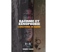 Racisme et xénophobie L'ANATOMIE DEHAINE: C'est possible détester quelqu'un quoi, biologiquement,toi-même?