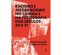 Racismo e antirracismo no cinema e na fotografia dos séculos 20 e 21