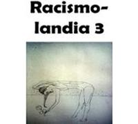 Racismo-landia 3 (ebook)