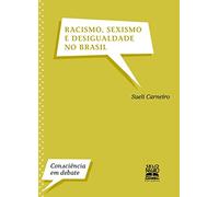 Racismo, Sexismo E Desigualdade No Brasil (Em Portuguese do Brasil)