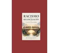 Racismo y Reconciliacion: Comprender para no Dividir