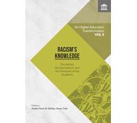 Racism's Knowledge: Disciplines, Decolonisation,and the Renewal of the Academy