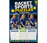 Racket Sports Puzzles Activity Book: Word Fit, Sudoku & Word Search Puzzles for Padel, Tennis & Pickleball Fans | 60 Puzzles | Solutions Included
