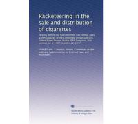 Racketeering in the sale and distribution of cigarettes: Hearing before the Subcommittee on Criminal Laws and Procedures of the Committee on the ... first session, on S. 1487, October 21, 1977