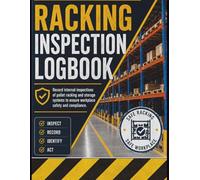 Racking Inspection Logbook: Internal Warehouse Safety Checks