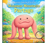 Raconte, cherche et trouve: Monsieur Moustache Partage