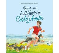 Raconte-moi la belle histoire de Carlo Acutis
