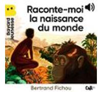 Raconte-moi La Naissance Du Monde