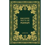 Raconte moi ta vie Maman: Ta vie, ton histoire et tes souvenirs - Livre souvenir à remplir pour laisser un héritage à sa famille - Livre d'or - Cadeau Original à Offrir (Histoires de vie)