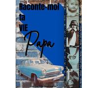 Raconte-moi ta vie Papa: livre mémoire Papa, à remplir seul ou avec ses enfants pour laisser des souvenirs à sa famille, cadeau original pour les ... dirigée (Les Lucioles Intérieures)