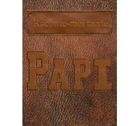 Raconte-moi ta vie Papi: livre mémoire Papi, à remplir seul ou avec ses enfants pour laisser des souvenirs à sa famille, cadeau original pour les ... dirigée (Les Lucioles Intérieures)