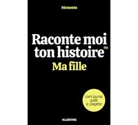 Raconte moi ton histoire : Ma fille: Le livre journal à compléter (Memento : Raconte moi ton histoire)