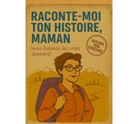 RACONTE-MOI TON HISTOIRE, MAMAN: Idée cadeau originale et drôle à compléter pour Fête des Mères, Anniversaire, Noël